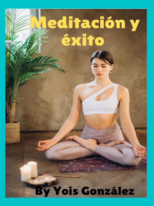 Title details for Meditación y éxito by Yois González - Available